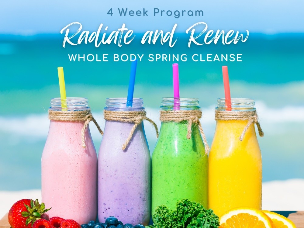 Radiate & Renew: Whole Body Spring Cleanse Program